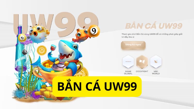 Bắn cá uw99